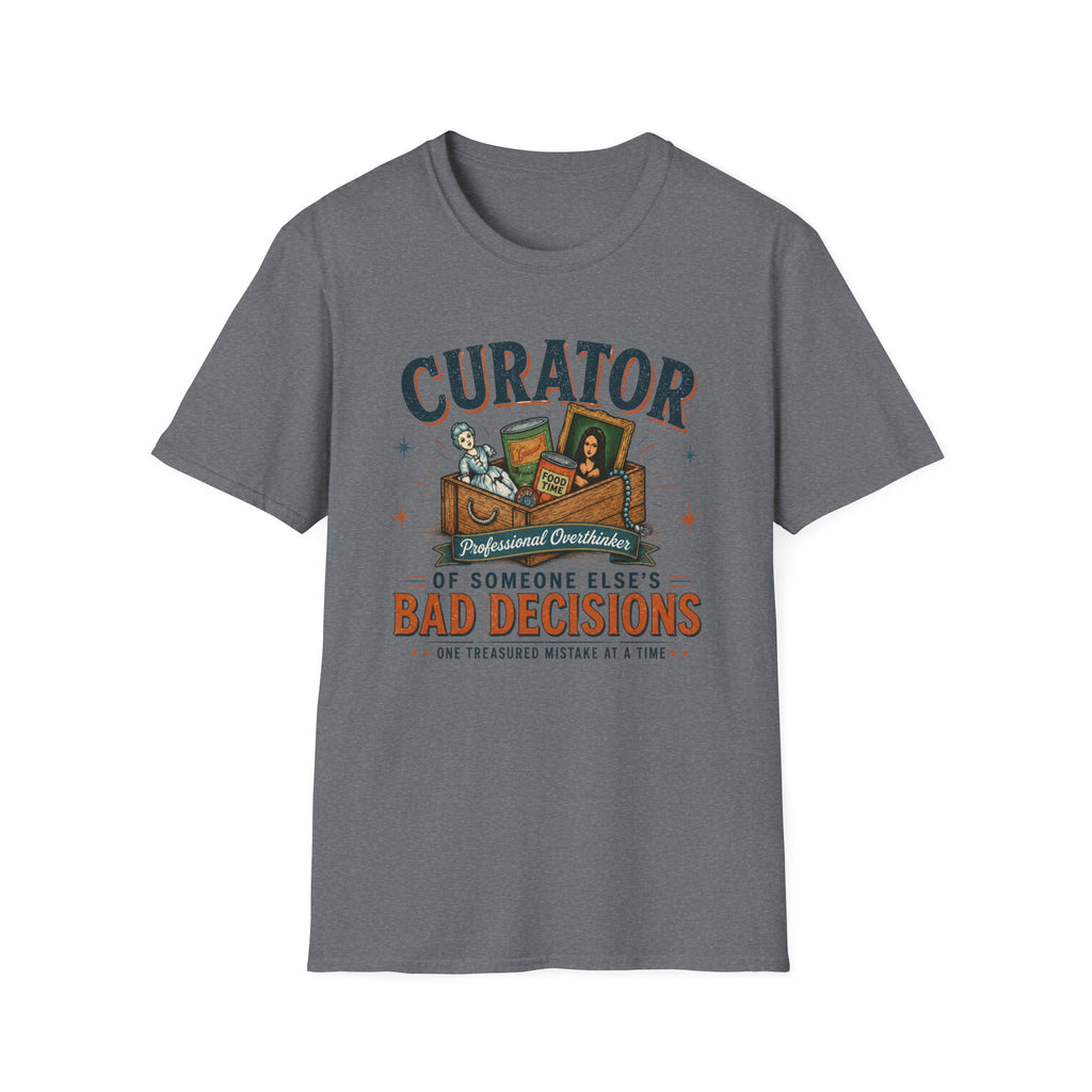 Curator of Someone Else 's Bad Decisions-T-Shirt