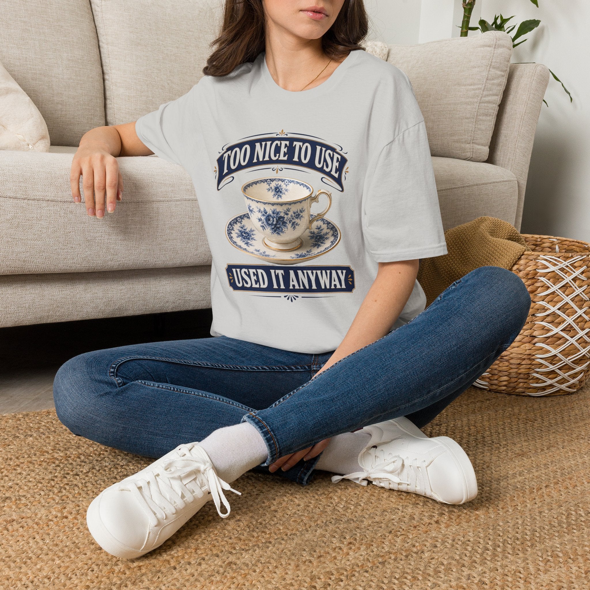 Too Nice To Use Used It Anyway -T-Shirt