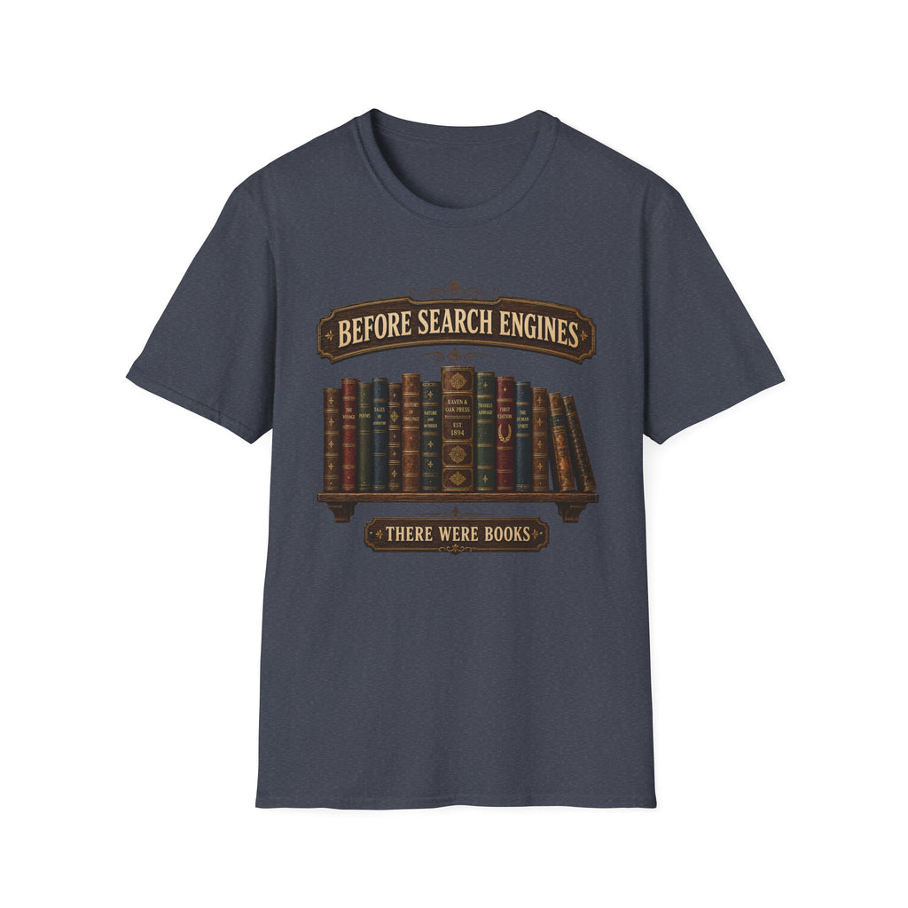 Before Search Engines There Were Books-T-Shirt