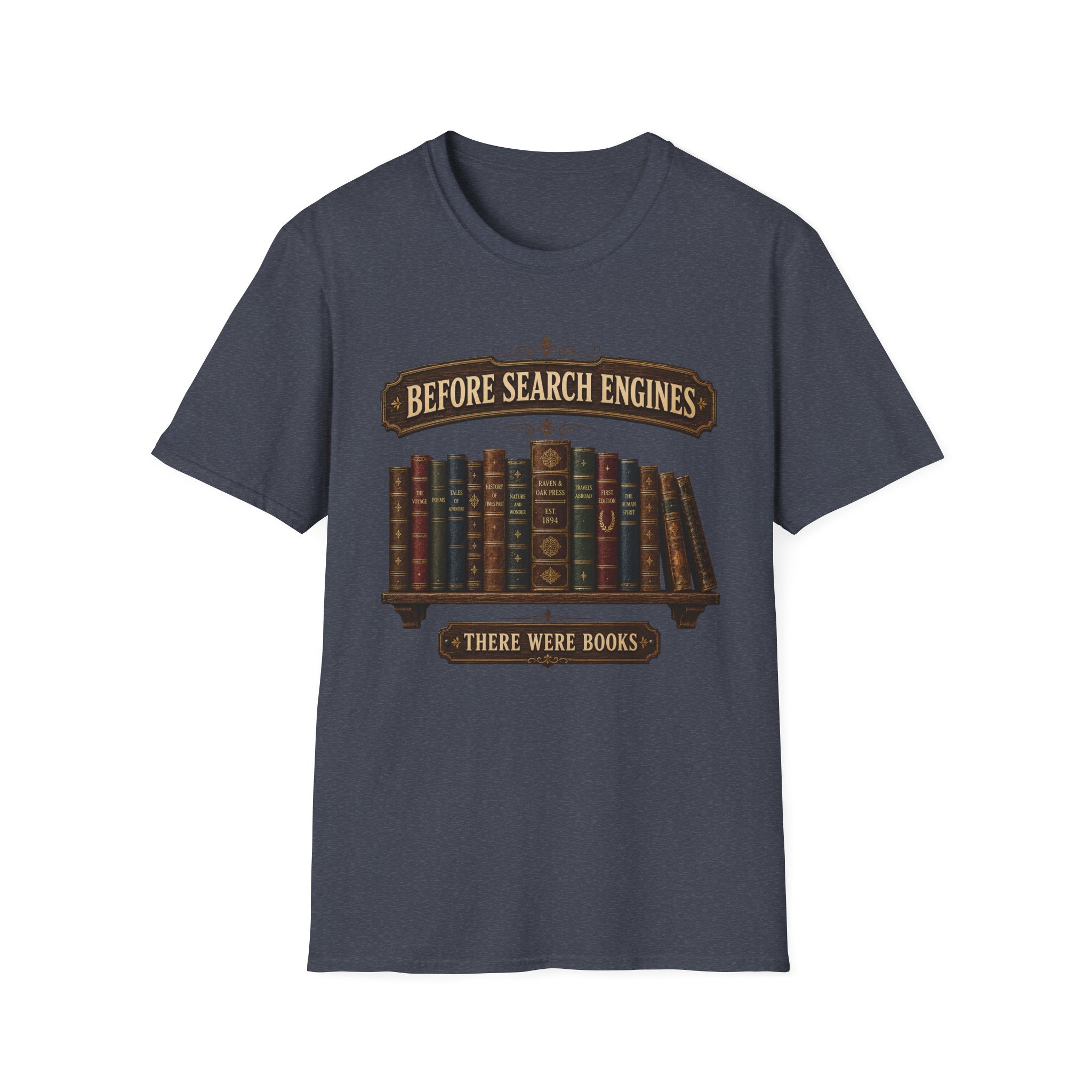 Before Search Engines There Were Books-T-Shirt