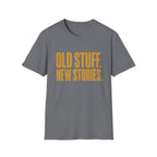 Old Stuff New Stories-T-Shirt