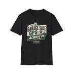Garage Sale GPS: Always On-T-Shirt