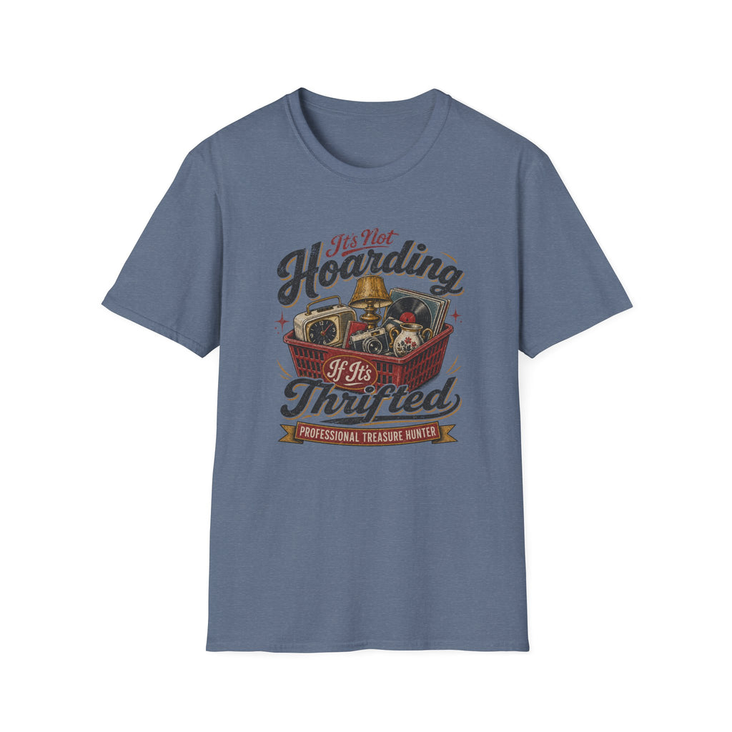 It's Not Hoarding If It's Thrifted -T-Shirt