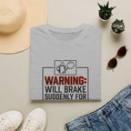 Warning: Will Brake Suddenly For Yard Sales-T-Shirt