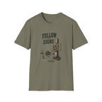 Follow The Signs -T-Shirt