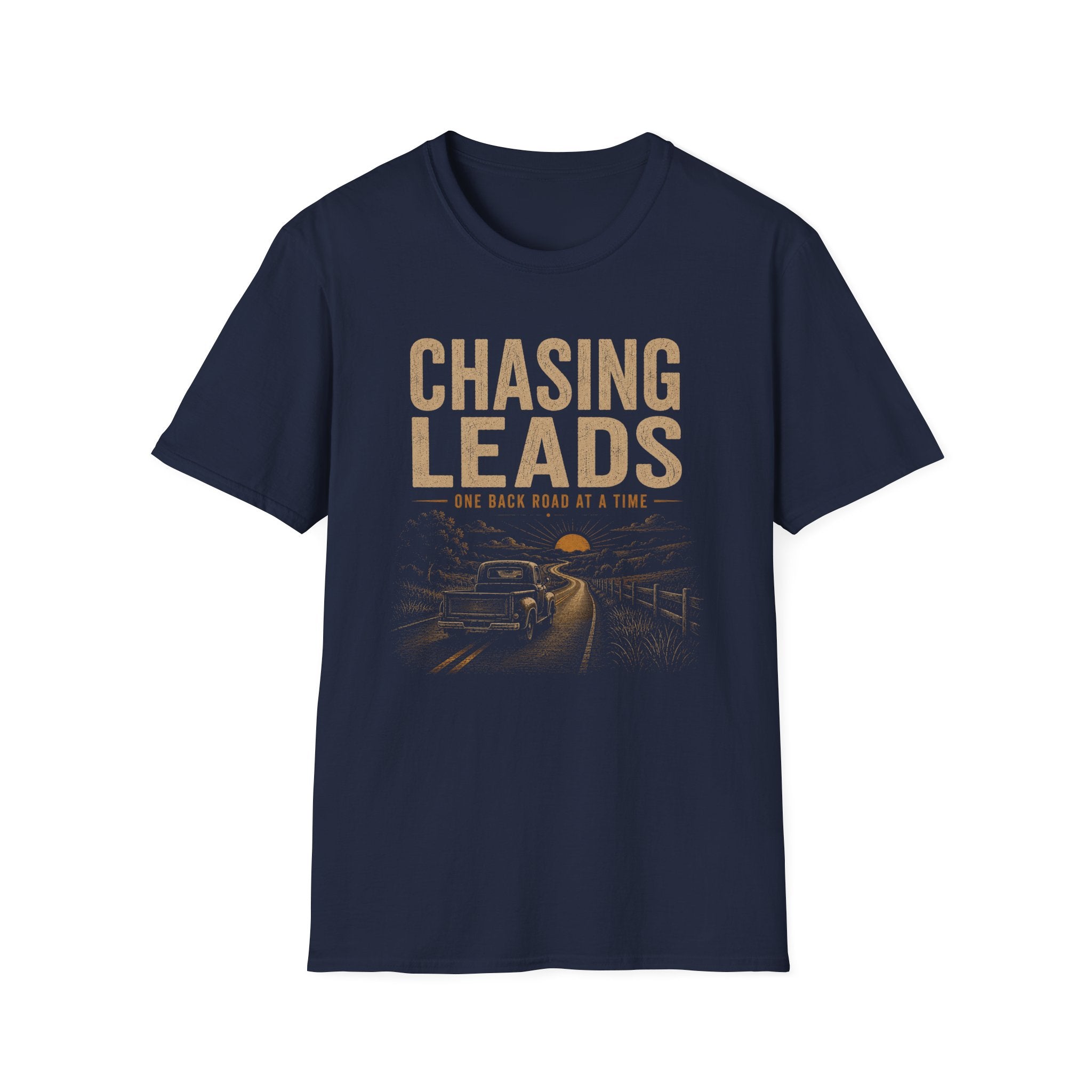 Chasing Leads One Back Roads At A Time-T-Shirt