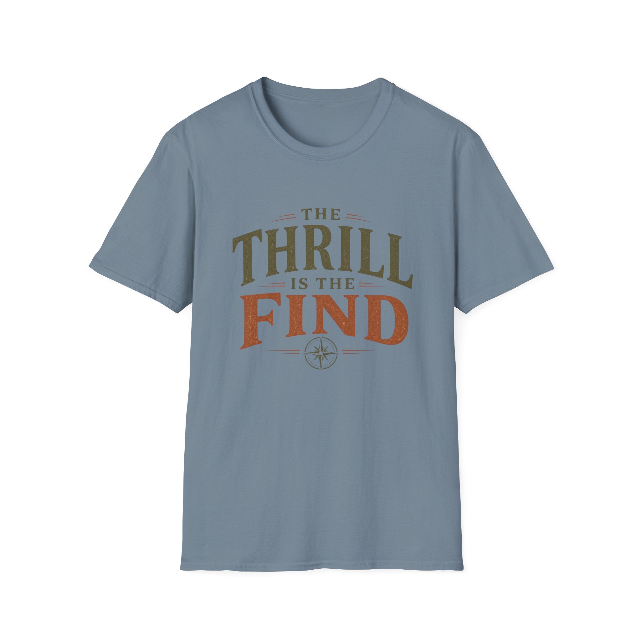 The Thrill is in The Find-T-Shirt