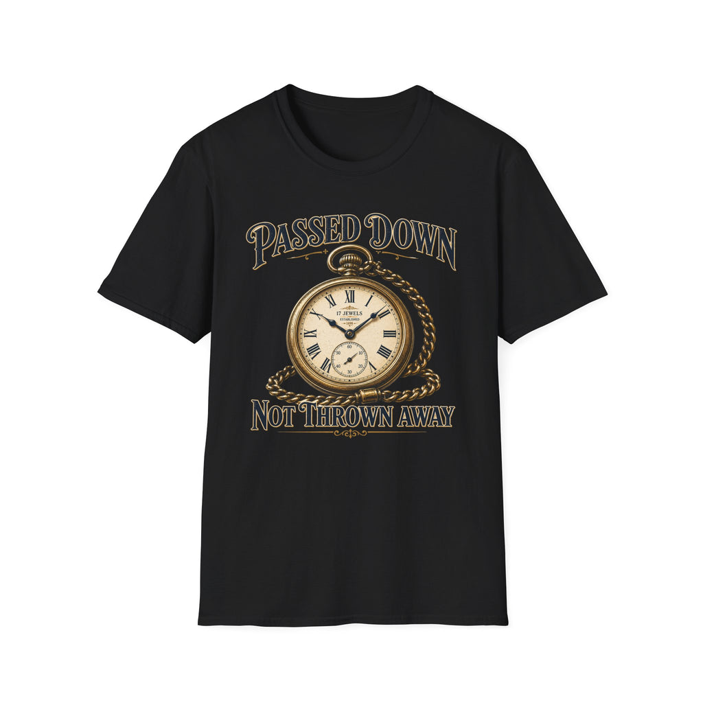 Passed Down Not Thrown Away -T-Shirt