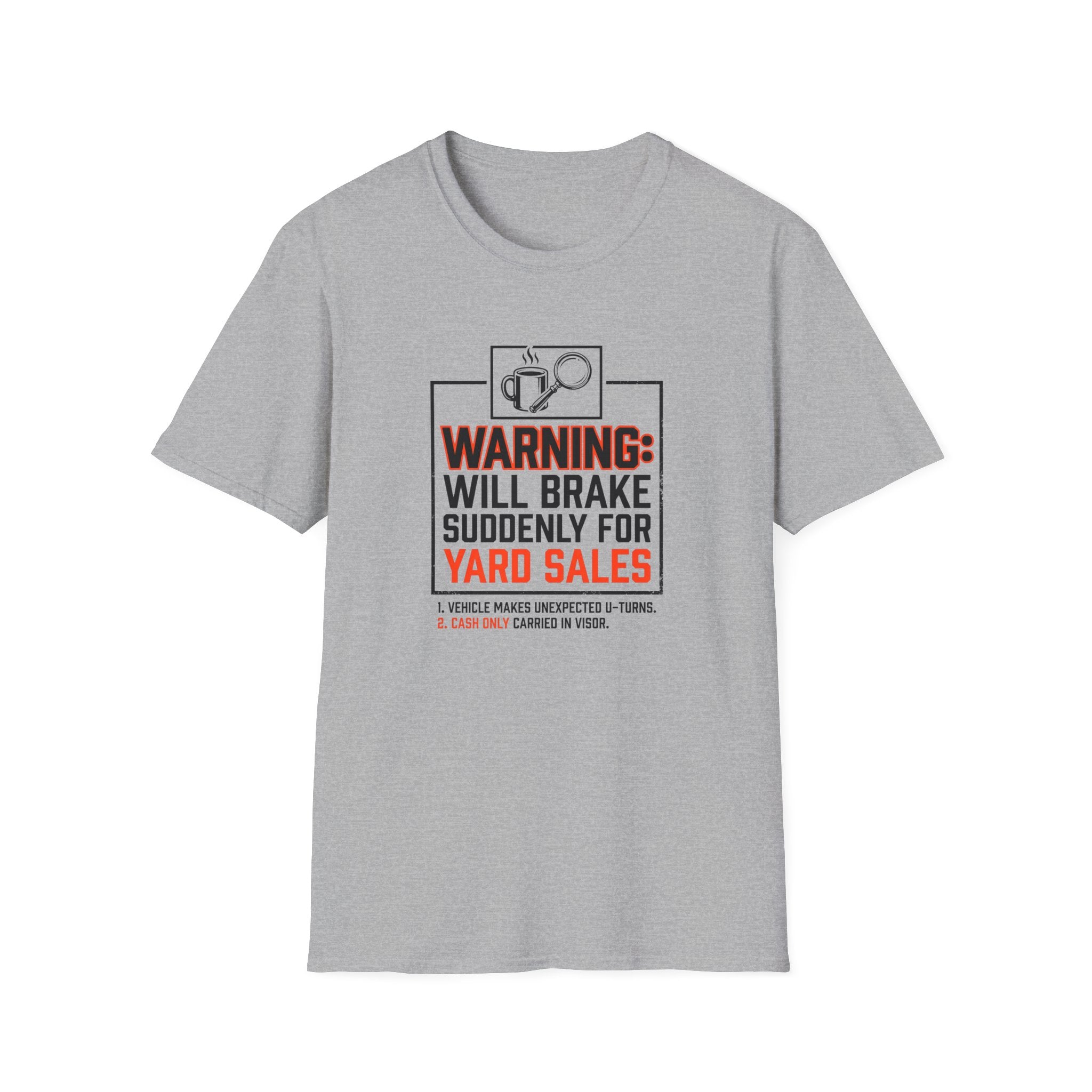 Warning: Will Brake Suddenly For Yard Sales-T-Shirt