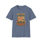 The Hunt Begins at Dawn-T-Shirt