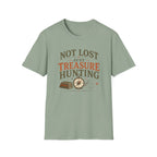 Not Lost Just Treasure Hunting-T-Shirt