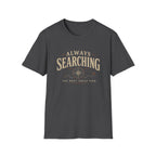 Always Searching-T-Shirt