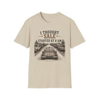 I Thought Sale Started At 8 AM -T-Shirt
