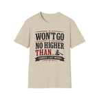 Won't Go No Higher Than-Gavel-T-Shirt