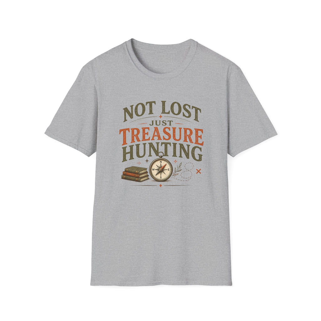 Not Lost Just Treasure Hunting-T-Shirt