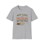 Not Lost Just Treasure Hunting-T-Shirt