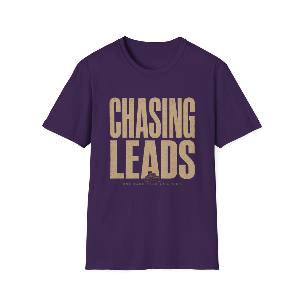 Chasing Leads One Back Road At A Time-T-Shirt