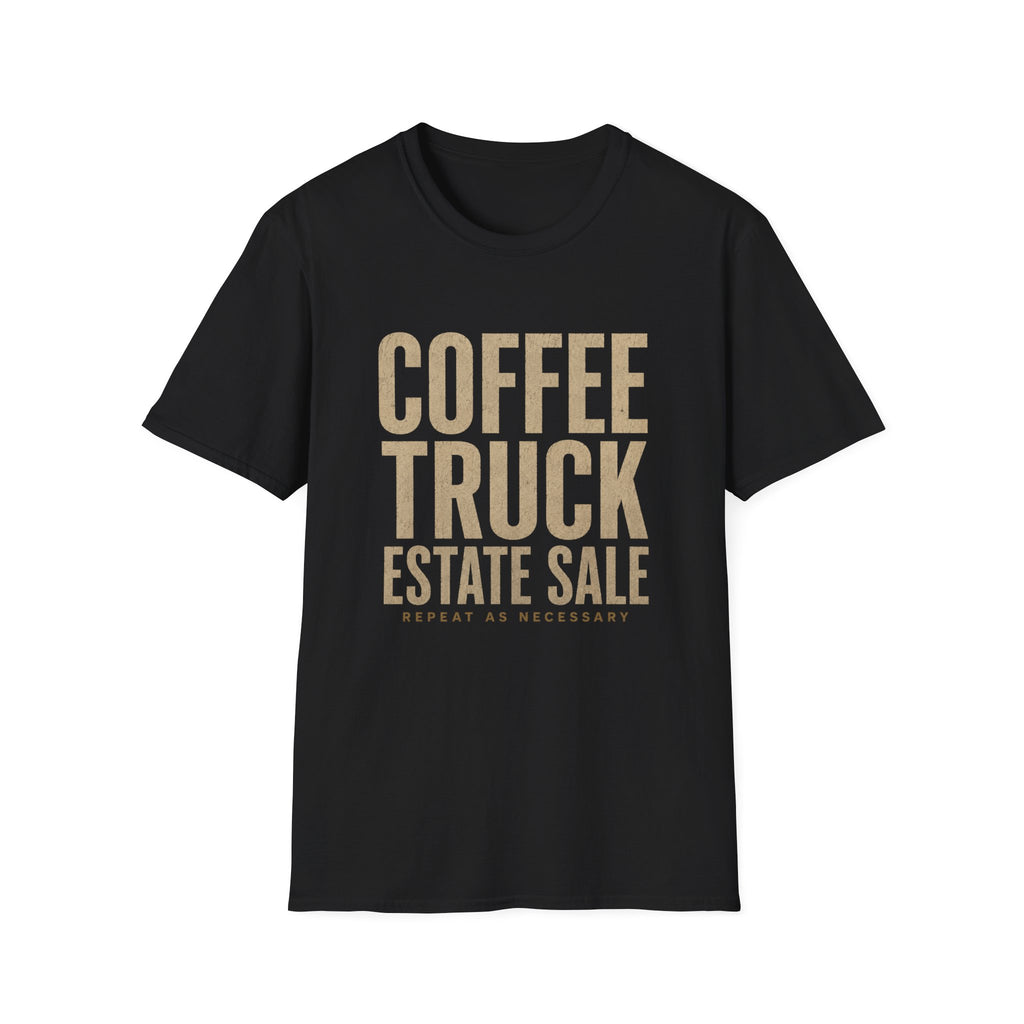 Coffee Truck Estate Sale Repeat As Necessary -T-Shirt