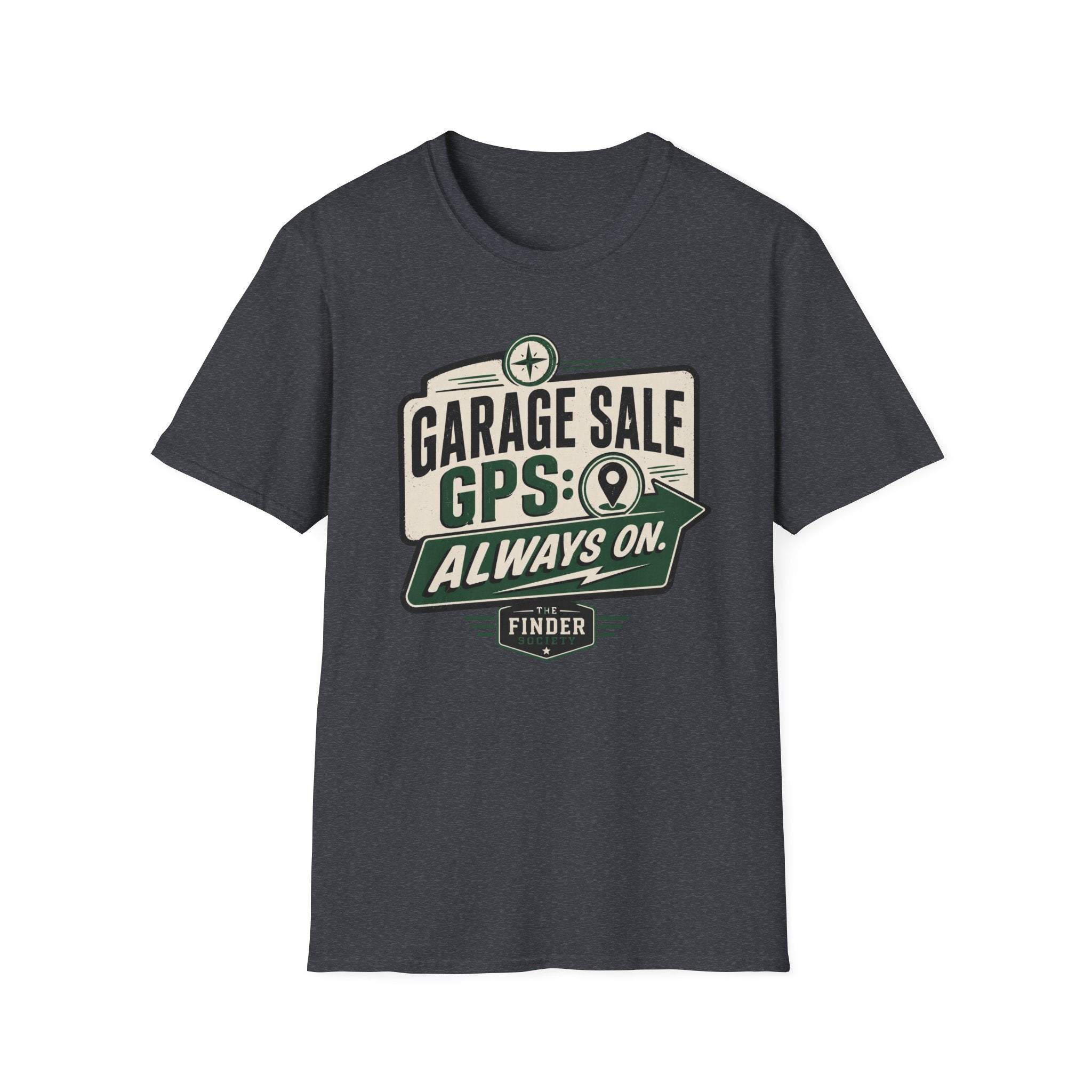 Garage Sale GPS: Always On-T-Shirt