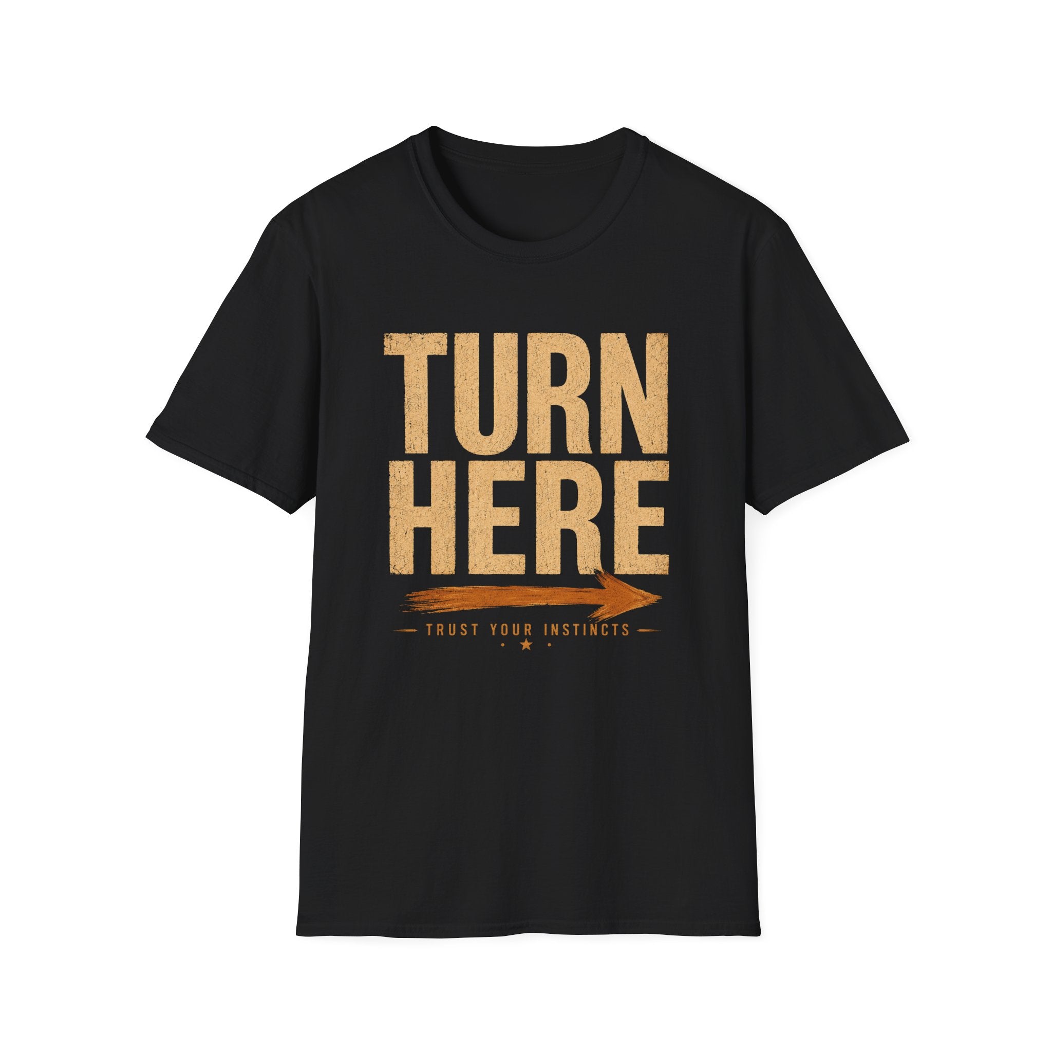 Turn Here Trust Your Instincts-T-Shirt