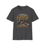 I Could Give Up Pickin' But I'm No Quitter-T-Shirt