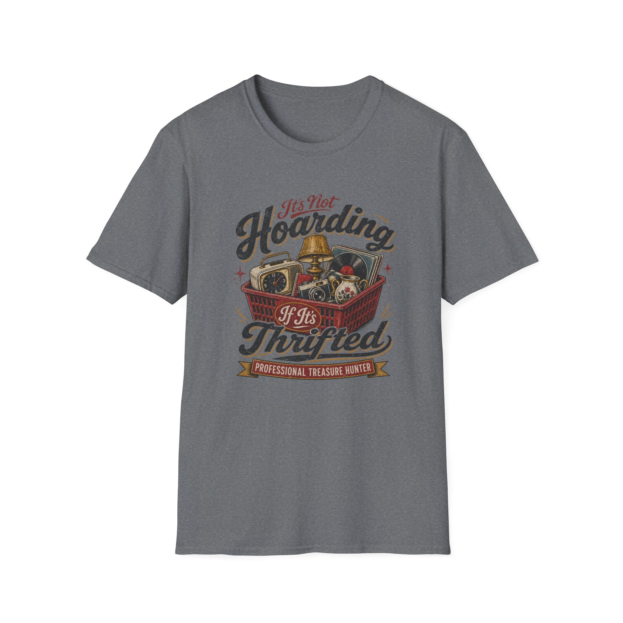 It's Not Hoarding If It's Thrifted -T-Shirt