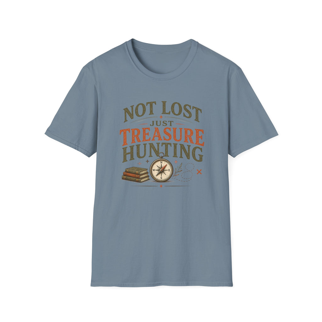 Not Lost Just Treasure Hunting-T-Shirt