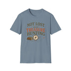 Not Lost Just Treasure Hunting-T-Shirt