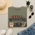 Still Working -T-Shirt