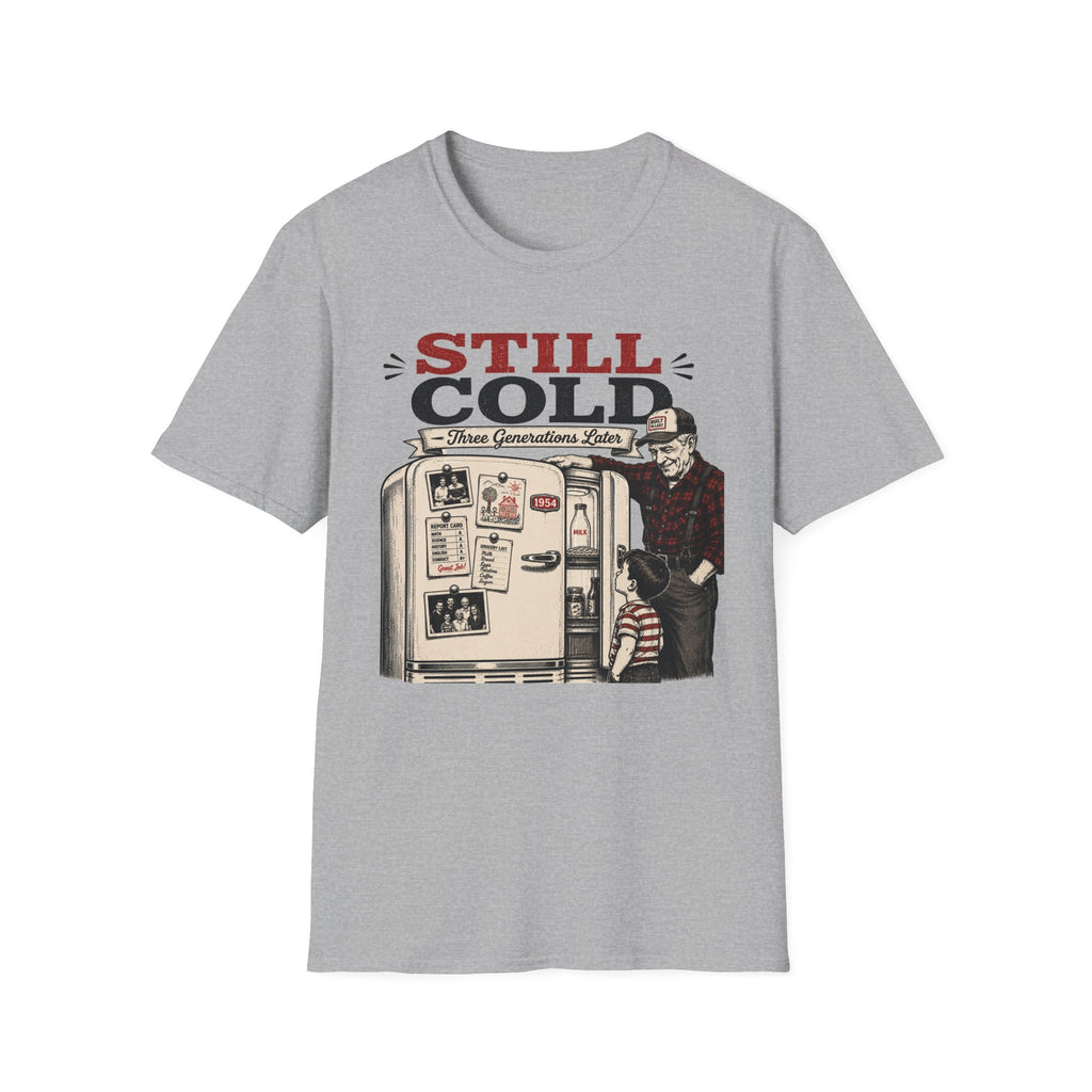 Still Cold -T-Shirt