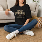 Always Searching-T-Shirt