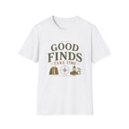 Good Finds Take Time-T-Shirt