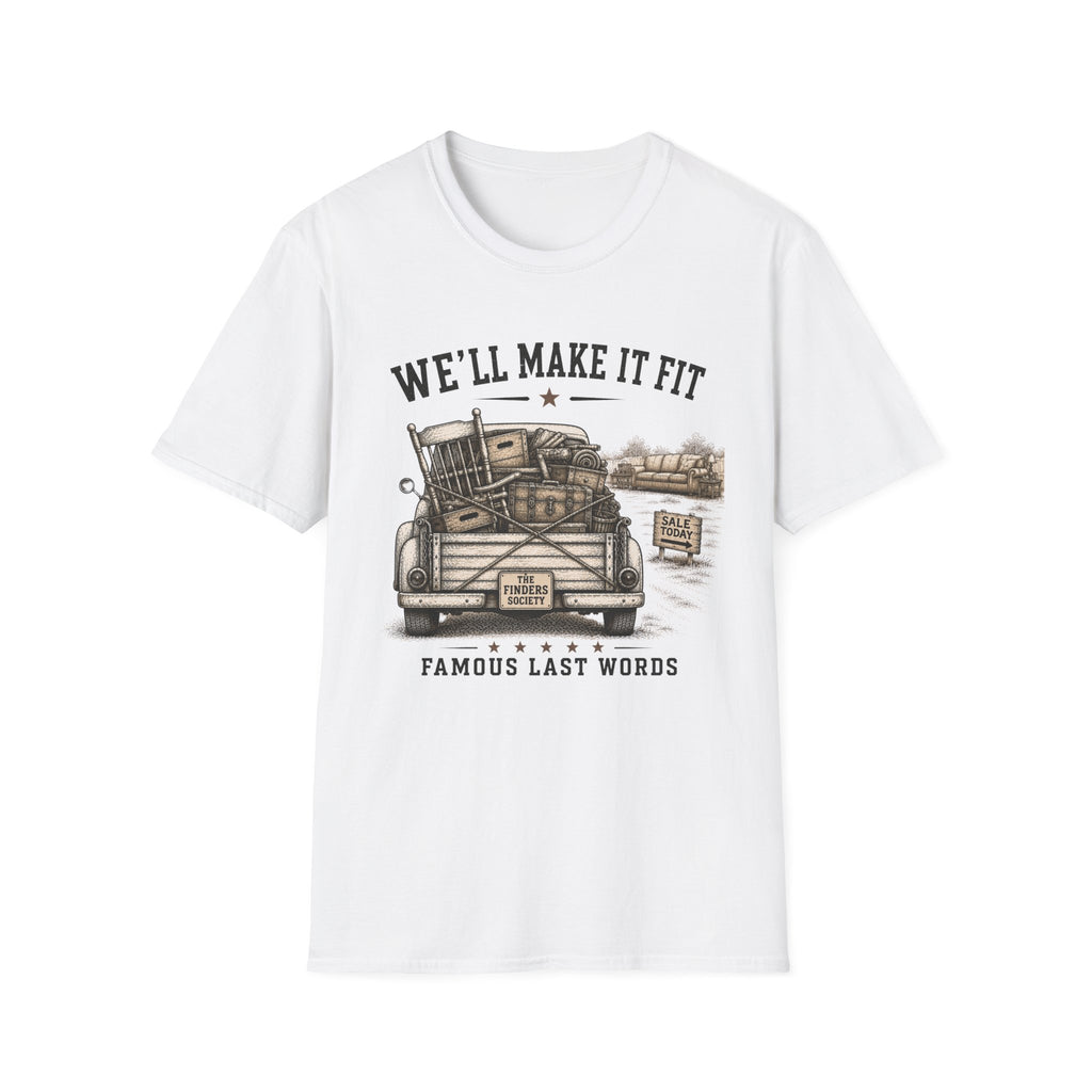 We'll Make It Fit Famous Last Words -T-Shirt