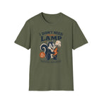 I Didn't Need Another Lamp-Finder Series-T-Shirt