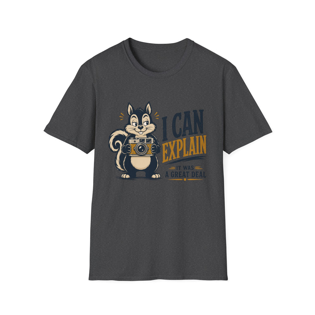 I Can Explain It Was A Great Deal -T-Shirt