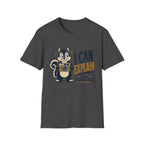 I Can Explain It Was A Great Deal -T-Shirt
