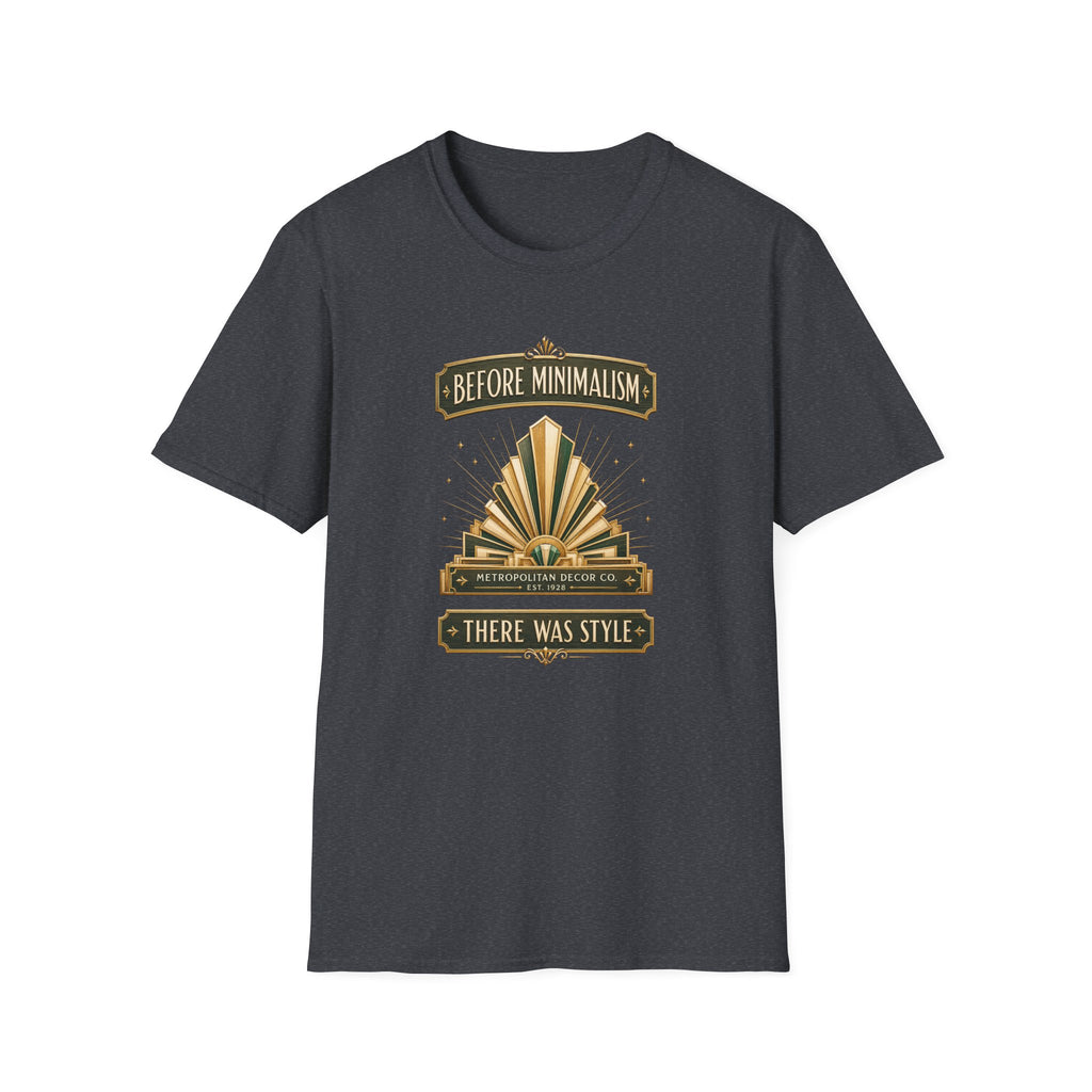 Before Minimalism There Was Style-T-Shirt