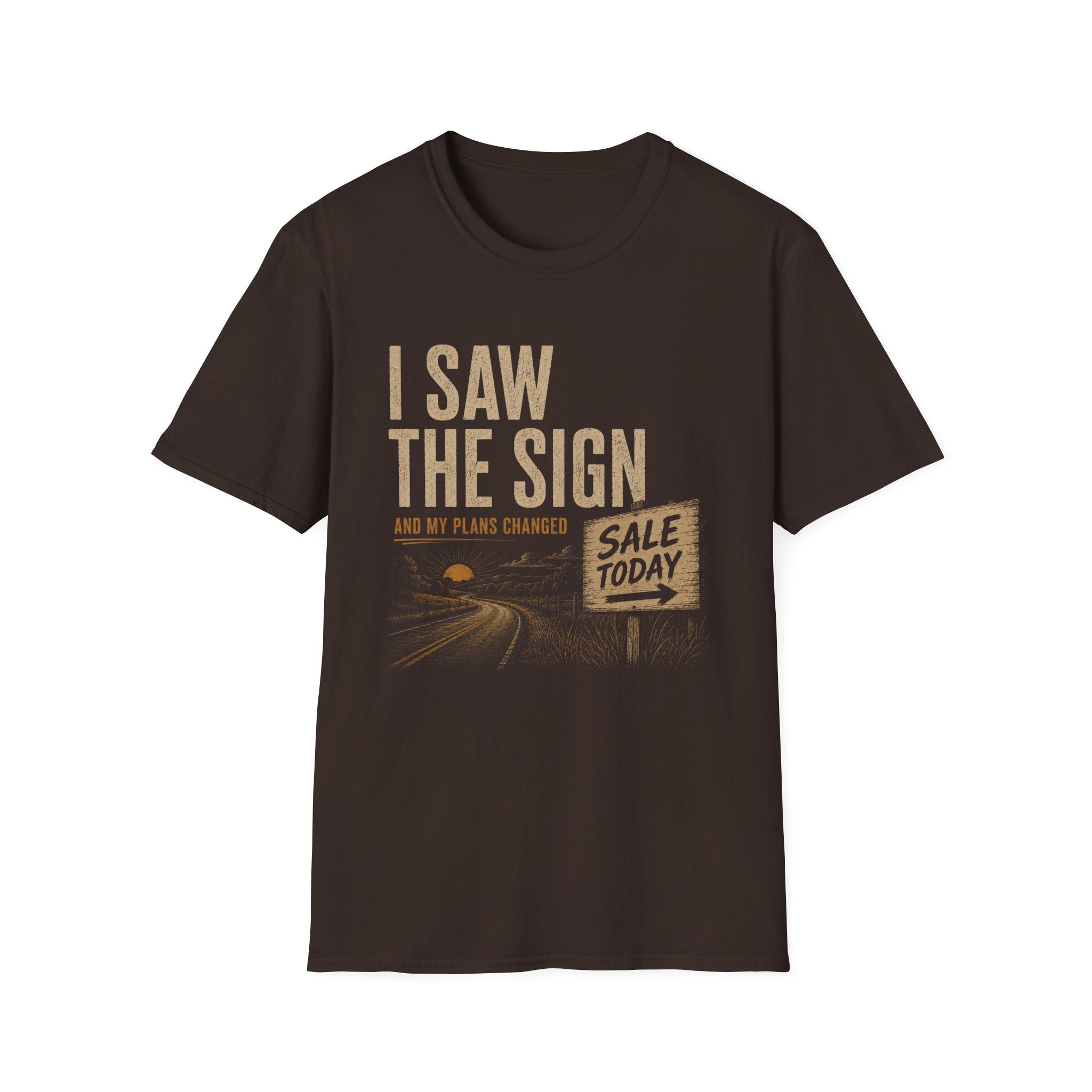 I Saw The Sign And My Plans Changed-T-Shirt