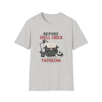 Before Spell Check There Was Thinking-T-Shirt