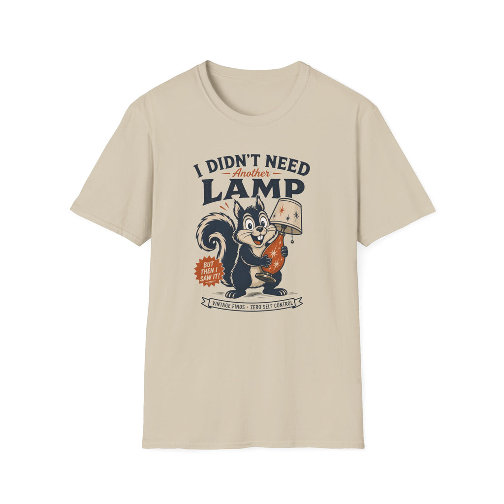 I Didn't Need Another Lamp-Finder Series-T-Shirt