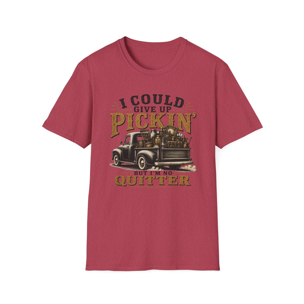I Could Give Up Pickin' But I'm No Quitter-T-Shirt