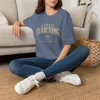 Always Searching-T-Shirt