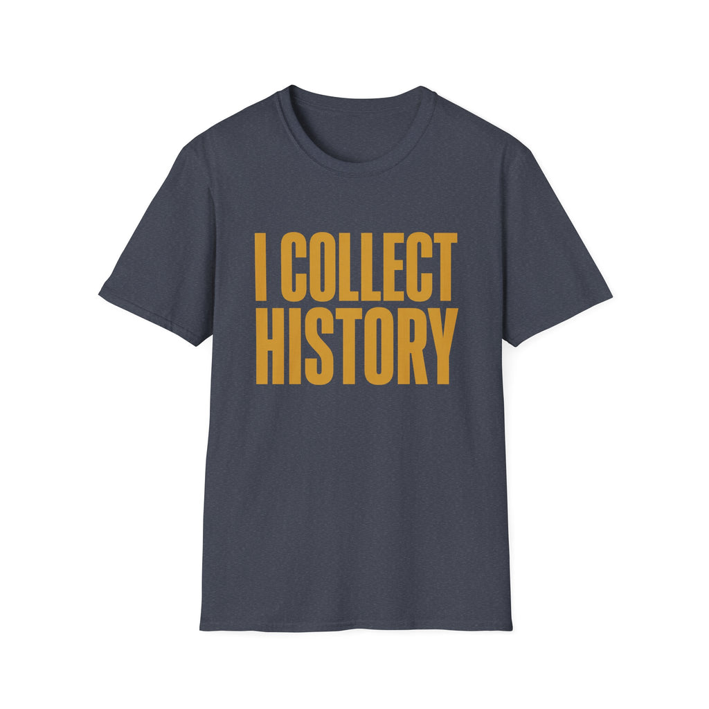 I Collect History-Typo-T-Shirt