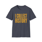 I Collect History-Typo-T-Shirt