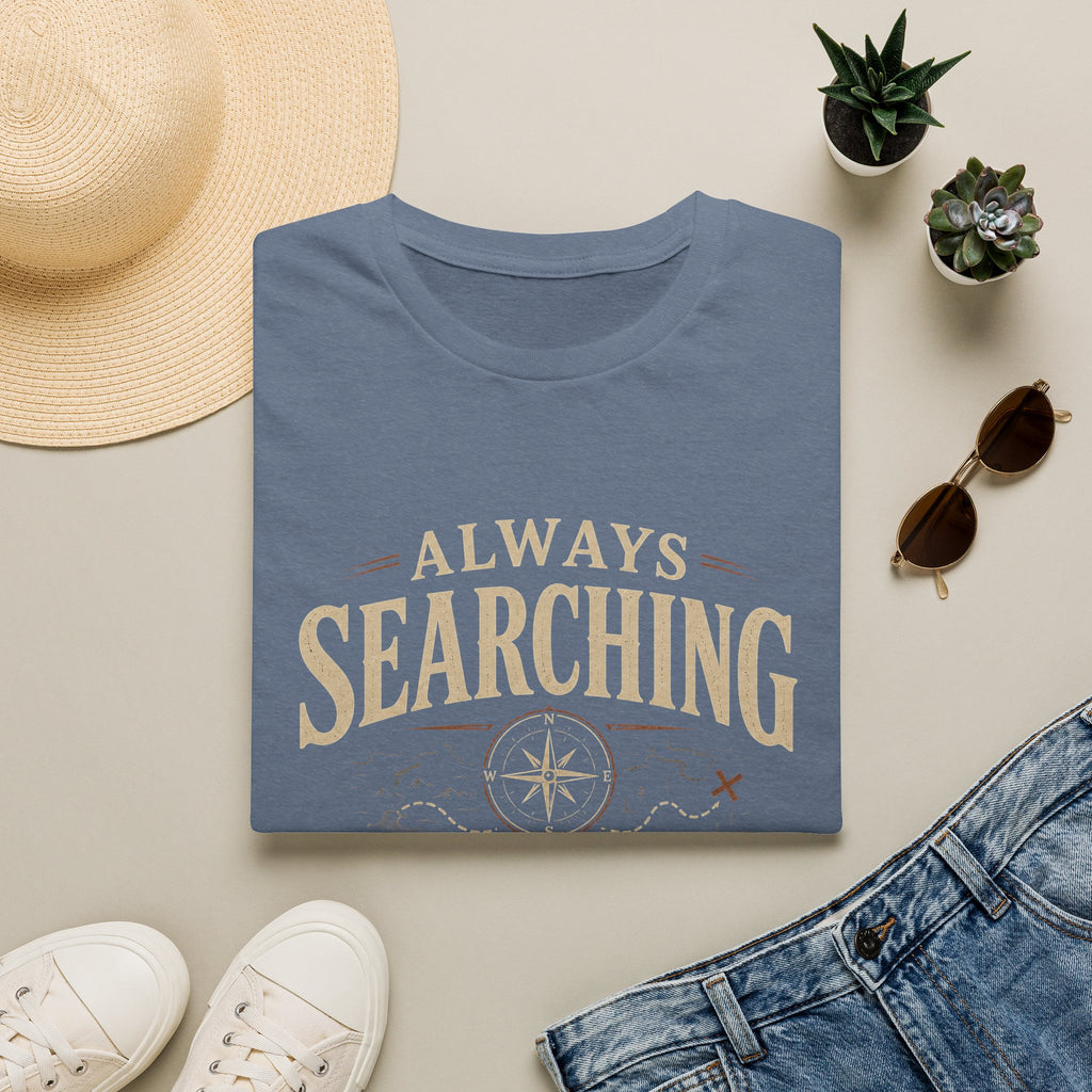 Always Searching-T-Shirt
