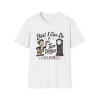 Best I Can Do Is Two Dollars-T-Shirt