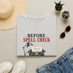 Before Spell Check There Was Thinking-T-Shirt