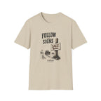 Follow The Signs -T-Shirt