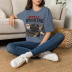 Still Working -T-Shirt