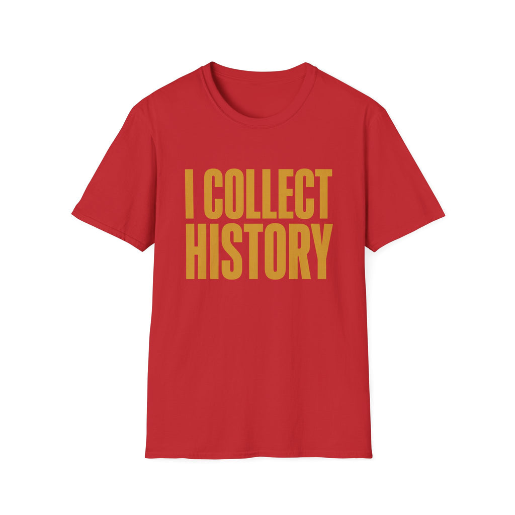 I Collect History-Typo-T-Shirt
